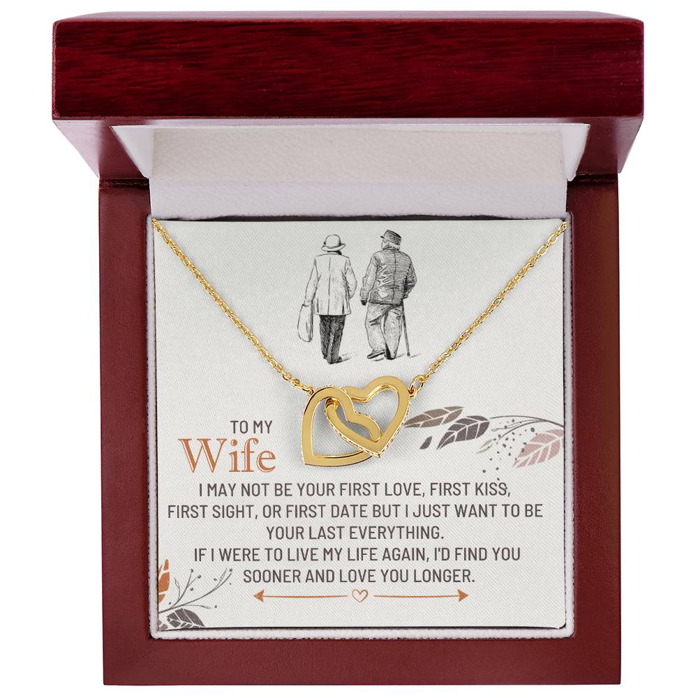 To my wife, if I were to live my life again, I'd find you sooner